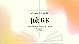 Chronological Bible: Job 6-8 (01/06/25)