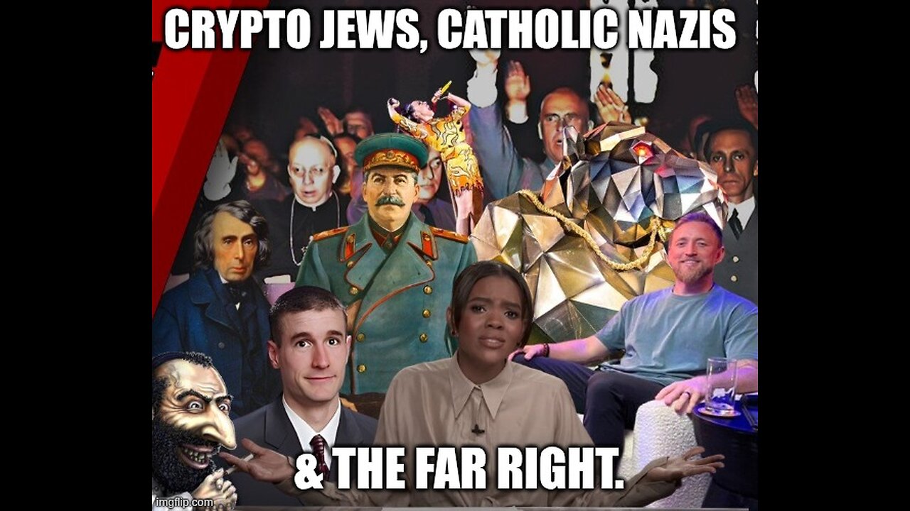 Crypto Jews, Catholic Nazis & The Far Right.