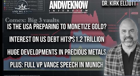 2.16.25- Dr. Elliott senses monetization of GOLD! Interest on US Debt, + DOGE update, full VP VANCE