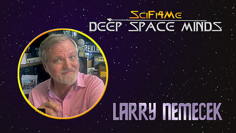 DEEP SPACE MINDS: Visting Trekland with Larry Nemecek
