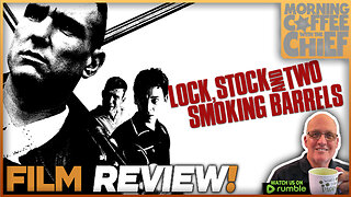 Morning Coffee with The Chief | LOCK, STOCK AND TWO SMOKING BARRELS (1998)