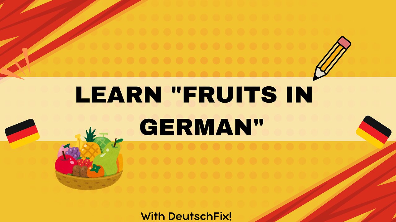 Learn Fruits In German!