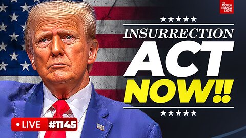 INSURRECTION ACT! NOW is the Time for Trump to INVOKE!