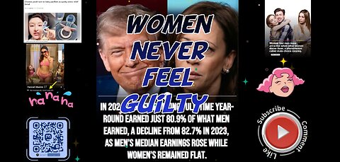 Women never feel guilty