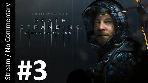 📦Death Stranding: Director's Cut🌫️(Part 3) playthrough