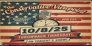 TONIGHT, ON THE CONSERVATIVE VIEWPOINT AT 9PM EST. IT'S THROW BACK THURSDAY!!