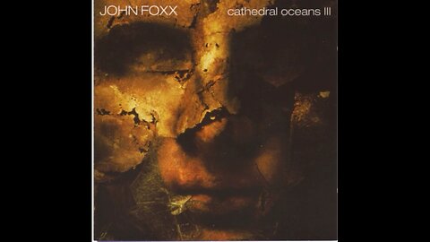 John Foxx – Cathedral Oceans III (UK) 2005 CD