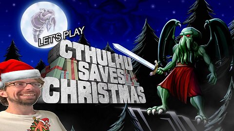 A Lovecraftian Christmas - Let's Play Cthulhu Saves Christmas