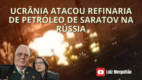 11 NOV 2025 - UCRÂNIA ATACOU REFINARIA DE PETRÓLEO DE SARATOV NA RÚSSIA