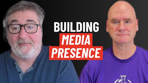 Building a Media Presence for Your Business | Steve Ramona