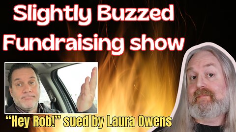 Slightly Buzzed Friday FUNDRAISING Show - For Pregnancy Scammer Laura Owens latest victim.