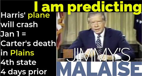 I am predicting: Harris' plane will crash Jan 1 = Carter's death in Plains, 4th state, 4 days prior