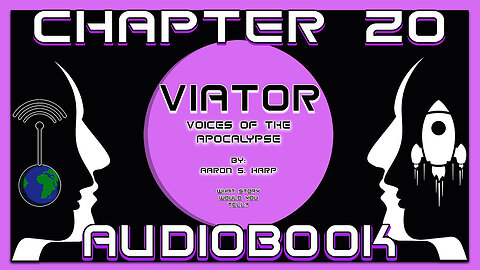 AUDIOBOOK - Viator: Voices of the APOCAlYPSE - CHAPTER 20