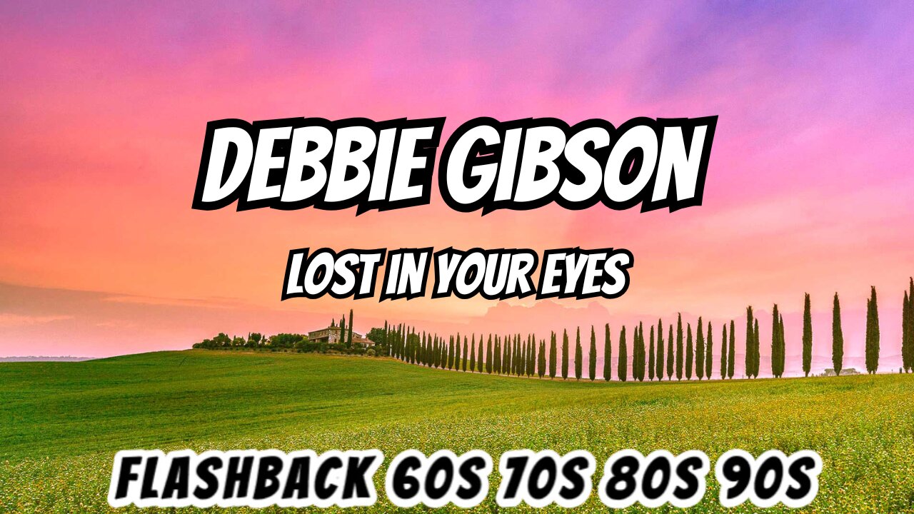 Lost in Your Eyes - Debbie Gibson (Lyrics)