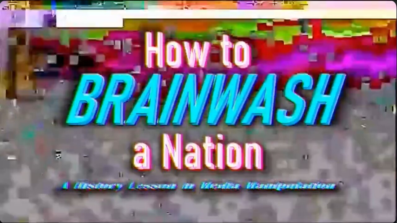 How To Brainwash A Nation