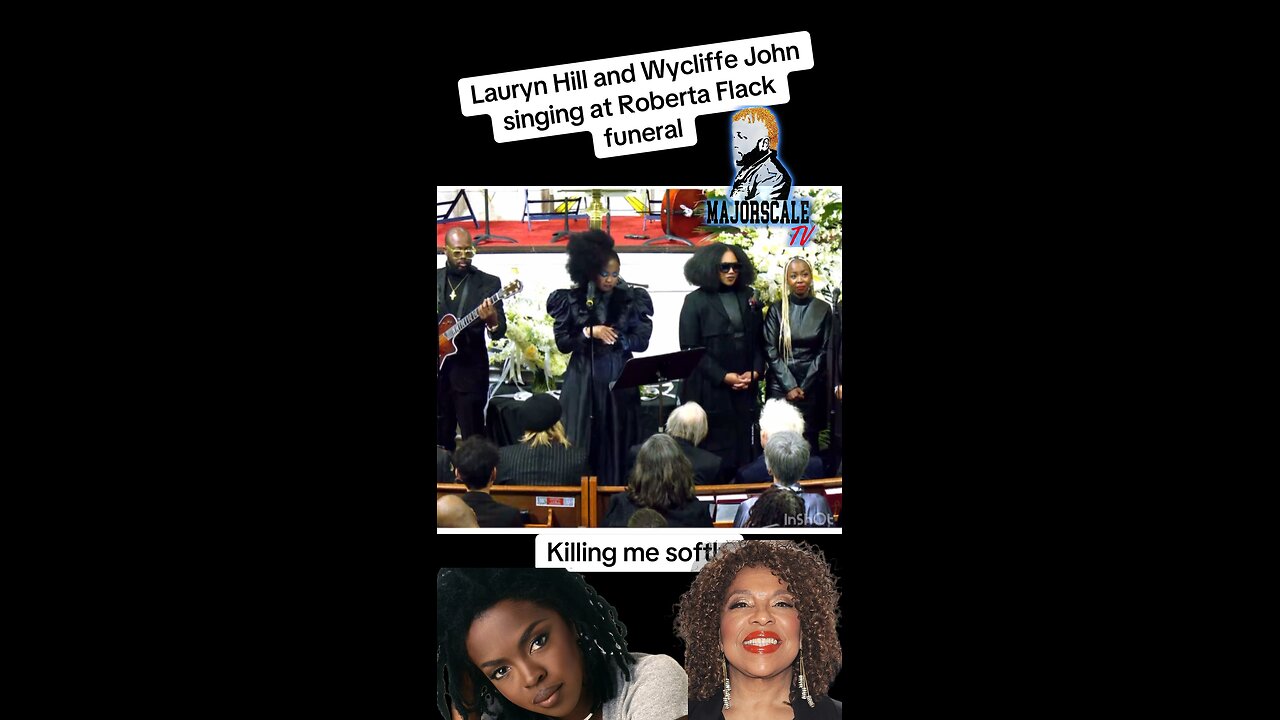 Lauryn Hill and Wycliffe, John singing at Roberta Flack’s funeral killing me softly 🎤🎵🔥