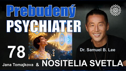 NOSITELIA SVETLA💫: Prebudený Psychiater / Dr Samuel B Lee