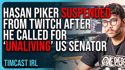 "Hasan Piker SUSPENDED From Twitch After He Called For UNALIVING US Senator"