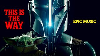 THIS IS THE WAY – Din Djarin & Grogu Epic Music Theme (Star Wars Mandalorian)