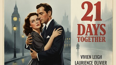 21 Days Together (1940) - Vivien Leigh & Laurence Olivier in 21 Days of Forbidden Love