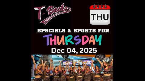 T-Backs Sports Bar and Grill Sports Schedule and Sliders special for Thursday December 04, 2025