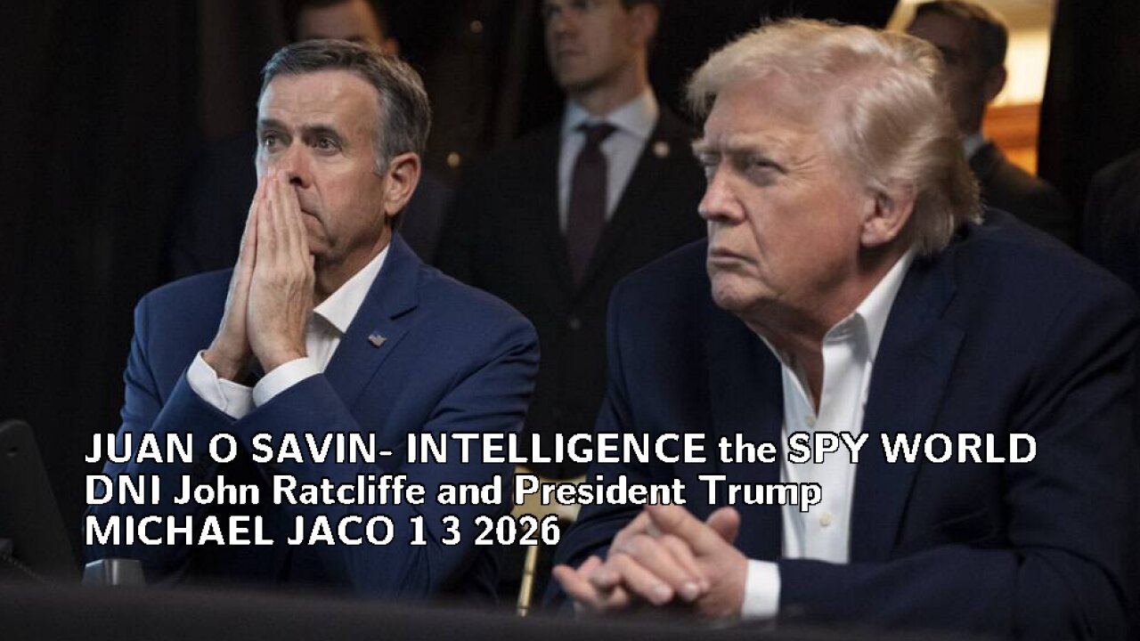 JUAN O SAVIN- INTELLIGENCE the SPY WORLD- MICHAEL JACO 1 3 2026