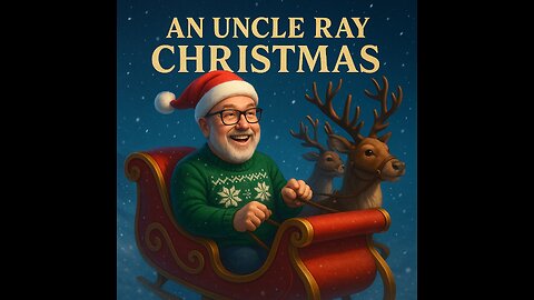 An Uncle Ray Christmas- 2025
