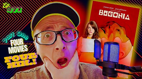Ep. 271 FOUR MOVIES, FOUR MINUTES! Pt. 1/4 First up, Bugonia... An INSANE but EPIC flick to watch!