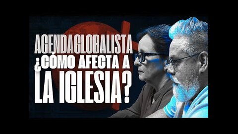 La Iglesia ante la Agenda Globalista | Dra. Angie González y Fernand Reyes