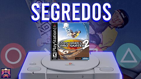 Tony Hawk's Pro Skater 2 - Códigos e segredos desse clássico absoluto do PS1!