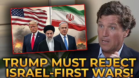 Tucker Carlson URGES Trump to Resist ANOTHER Israel-First WAR in Iran