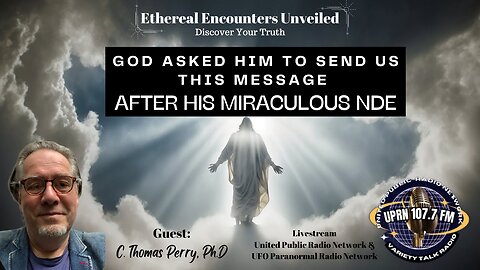 God Asked Him To Send Us This Message After His Miraculous NDE