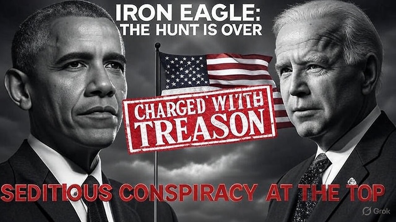 IRON EAGLE: The Hunt is Over - Obama, Biden Charged With SEDITIOUS CONSPIRACY