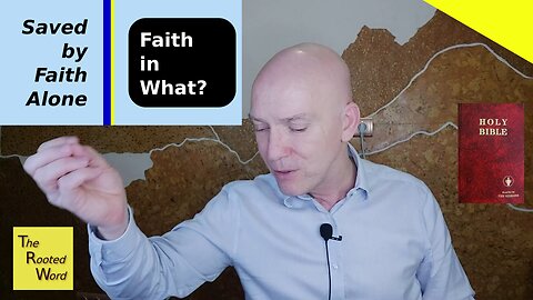 ⚡️⚡️Saved by Faith Alone - Faith in What?⚡️⚡️