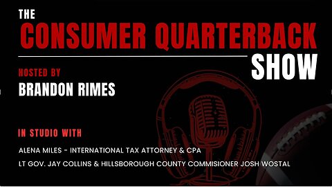 Consumer Quarterback Show: Episode 2221 with Alena Miles, Josh Wostal, & Lt. Gov. Jay Collins