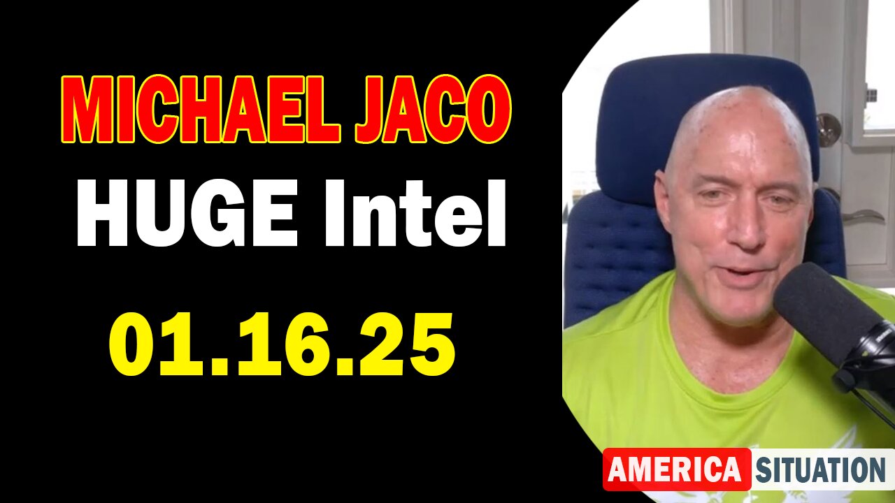 Michael Jaco HUGE Intel 01.16.25: "Critical Situation Update By Michael Jaco & Raphael Conquista"