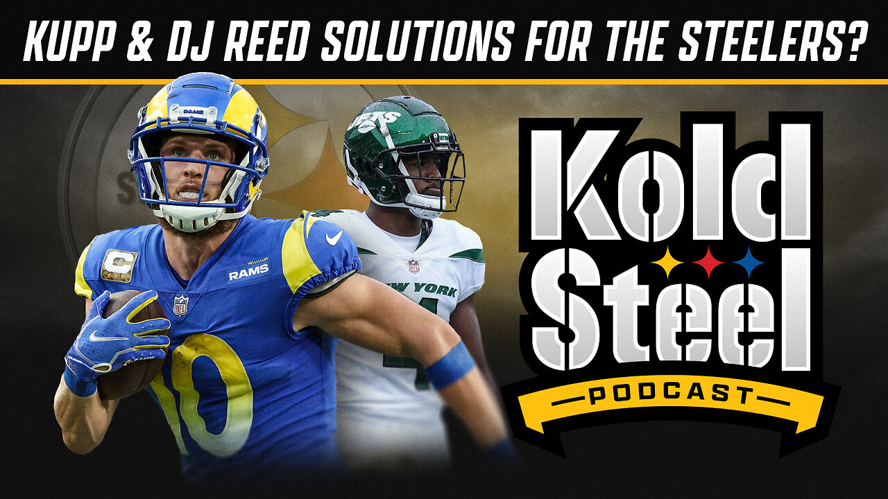 Cooper Kupp & Dj Reed solutions for the Steelers? | Kold Steel Podcast