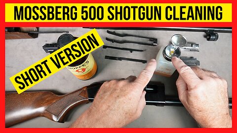 Mossberg 500 12 Gauge Shotgun Disassembly, Cleaning & Lubrication