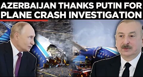 MISSILE DEBRIS HIT THE PLANE: Diplomacy Moves As Putin Handles Azerbaijani Plane Crash Incident