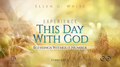 36. Experience This Day With God: Blessings Without Number, February 5 @ClashOfMinds1