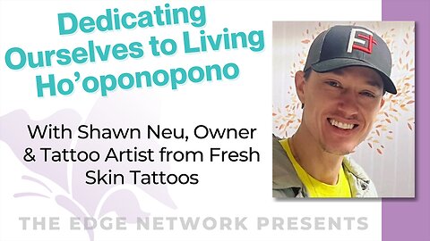 Dedicating Ourselves to Living Ho’oponopono, with Tattoos!