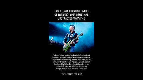 SAM RIVERS OF LIMP BIZKIT PASSES AWAY AT 48