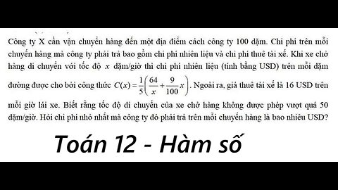 Toán 12: Công ty X cần vận chuyển hàng đến một địa điểm cách công ty 100 dặm. Chi phí trên