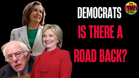 TMI Show Ep 71: Democrats: Is There a Road Back?