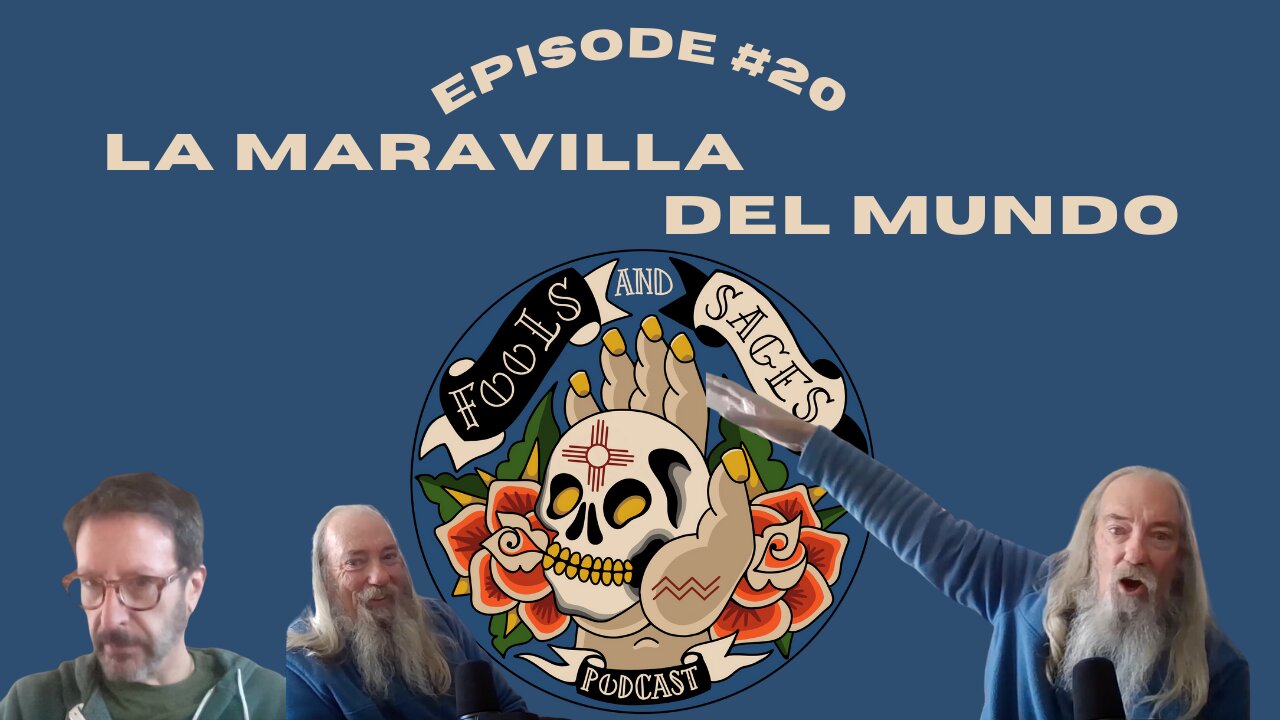 Episode #20: La Maravilla Del Mundo