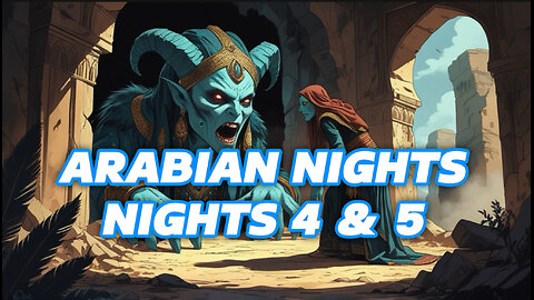 1,001 nights, night 4 and night 5