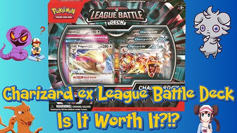 Charizard ex League Battle Deck - Is It Worth It?!?