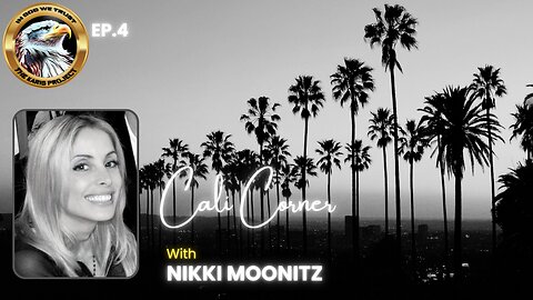 Ep. 4 – Cali Corner w/Nikki Moonitz