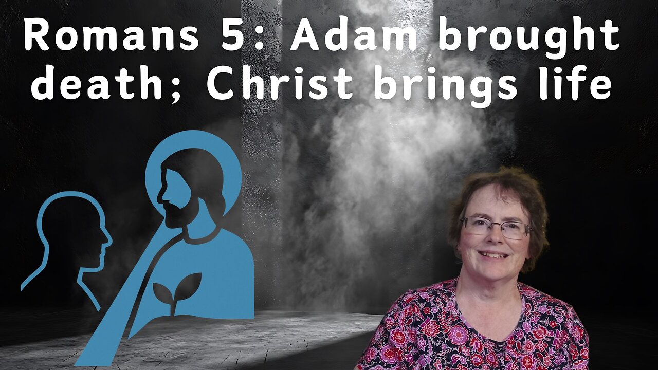 Romans 5 - Life and Death