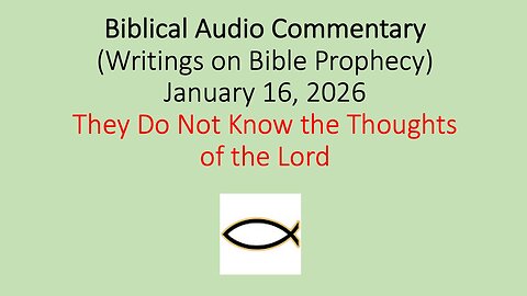 Biblical Audio Commentary – They Do Not Know the Thoughts of the Lord